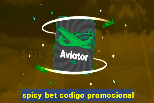 spicy bet codigo promocional